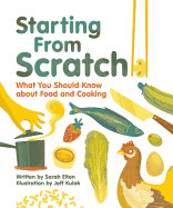 Starting from Scratch: What You Should Know about Food and Cooking
