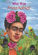 Who Was Frida Kahlo?