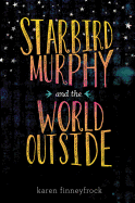 Starbird Murphy and the World Outside