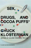 Sex, Drugs, and Cocoa Puffs: A Low Culture Manifesto