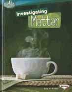 Investigating Matter