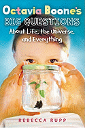 Octavia Boone's Big Questions about Life, the Universe, and Everything