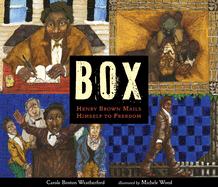 Box: Henry Brown Mails Himself to Freedom Book Cover Image