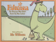 Edwina, the Dinosaur Who Didn't Know She Was Extinct
