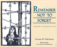 Remember Not to Forget: A Memory of the Holocaust