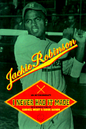 I Never Had It Made: The Autobiography of Jackie Robinson