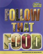 Follow That Food: Distribution of Resources