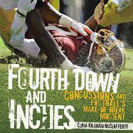 Fourth Down and Inches: Concussions and Football's Make-Or-Break Moment
