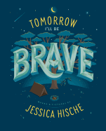 Tomorrow I'll Be Brave Book Cover Image