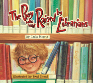 The Boy Who Was Raised by Librarians