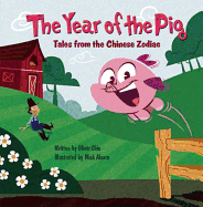 The Year of the Pig: Tales from the Chinese Zodiac