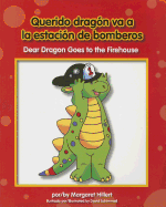 Querido dragón va a la estación de bomberos / Dear Dragon Goes To The Firehouse