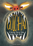 Gotcha!: A Funny Fairy Tale Hide-and-Seek Book Cover Image