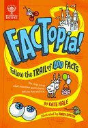 Factopia!: Follow the Trail of 400 Facts