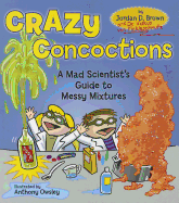 Crazy Concoctions: A Mad Scientist's Guide to Messy Mixtures