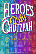 Heroes with Chutzpah: 101 True Tales of Jewish Trailblazers, Changemakers & Rebels Book Cover Image