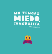 No tengas miedo, Cangrejita