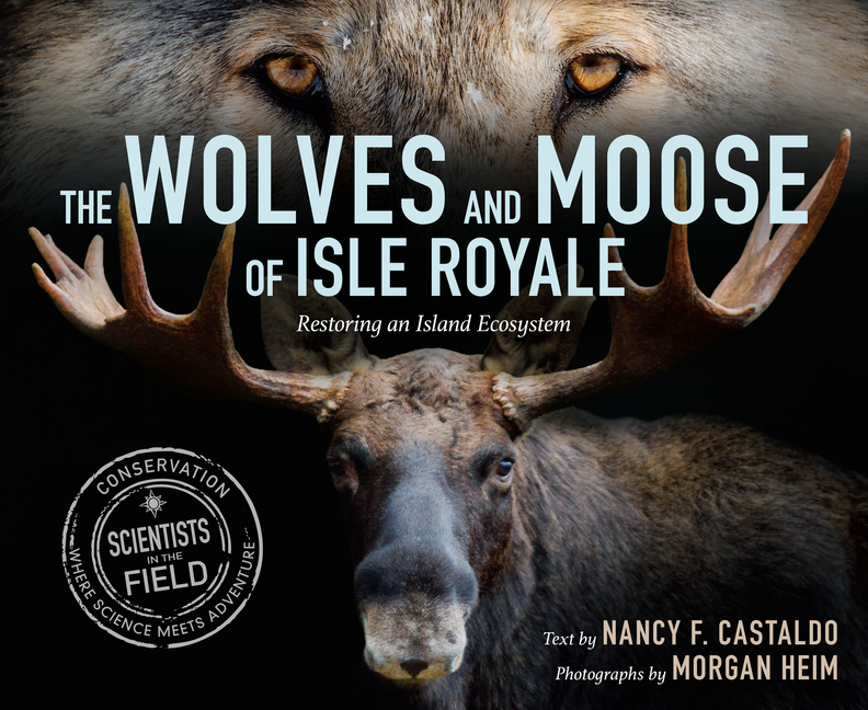Wolves and Moose of Isle Royale, The: Restoring an Island Ecosystem