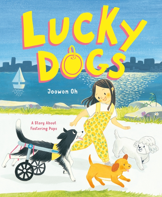 Lucky Dogs: A Story about Fostering Pups