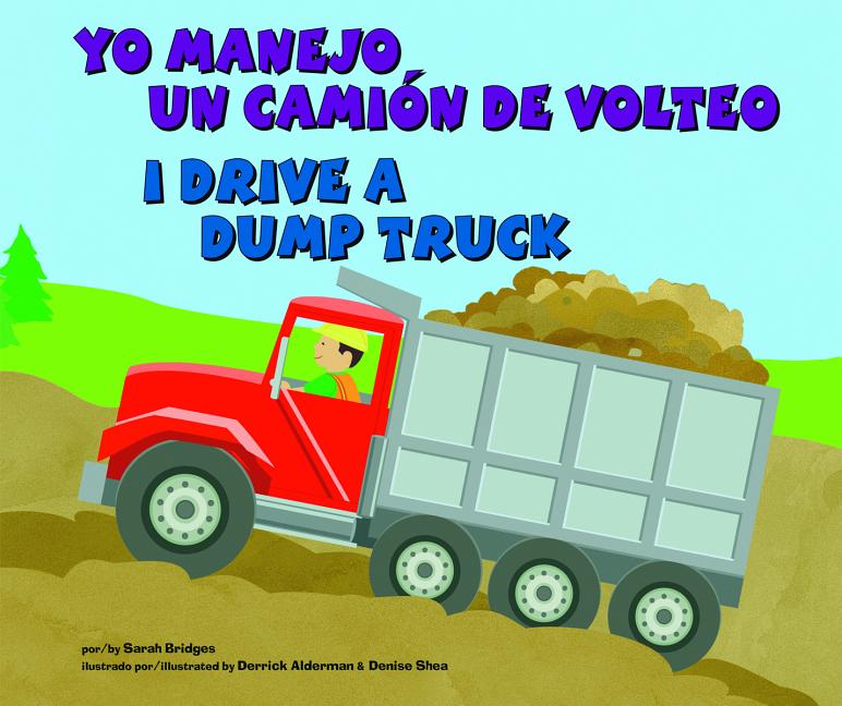 Yo manejo un camión de volteo / I Drive a Dump Truck