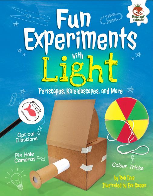 Fun Experiments with Light: Periscopes, Kaleidoscopes, and More