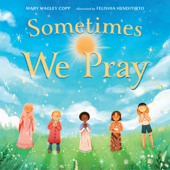 Sometimes We Pray