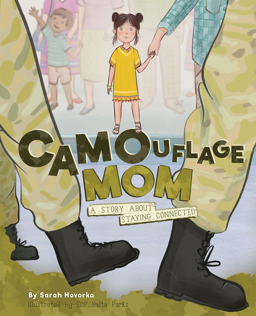 Camouflage Mom: A Military Story about Staying Connected