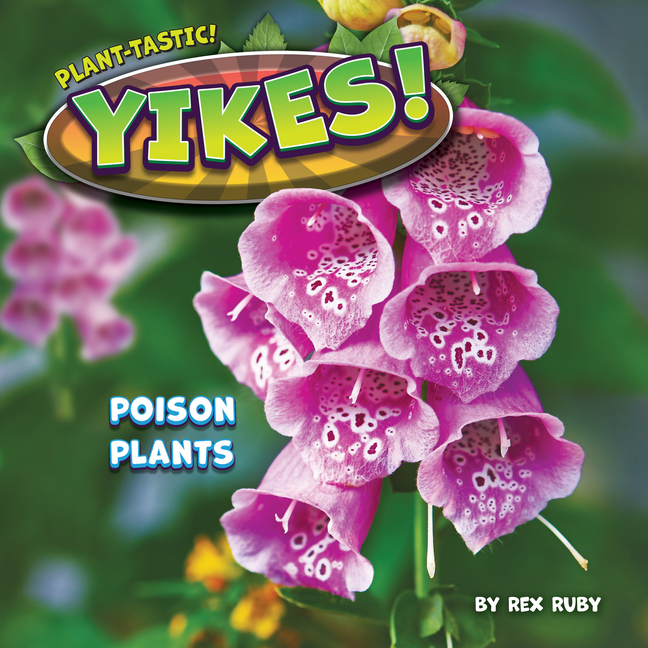 Yikes!: Poison Plants