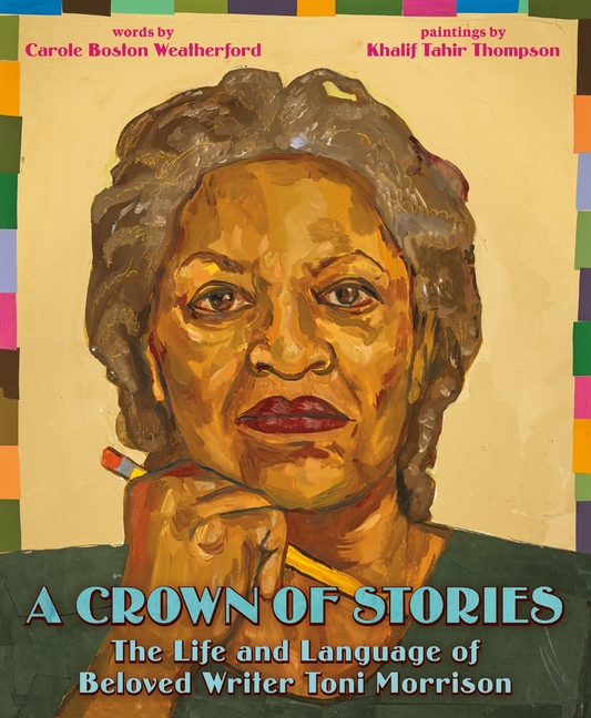 Crown of Stories, A: The Life and Language of Beloved Writer Toni Morrison