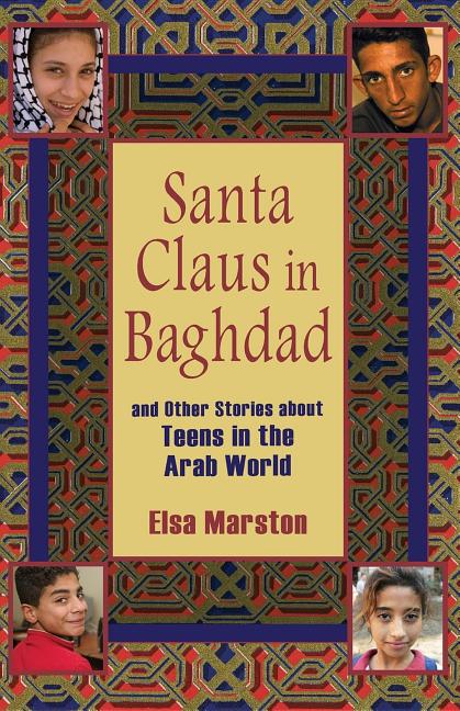 Santa Claus in Baghdad: And Other Stories about Teens in the Arab World