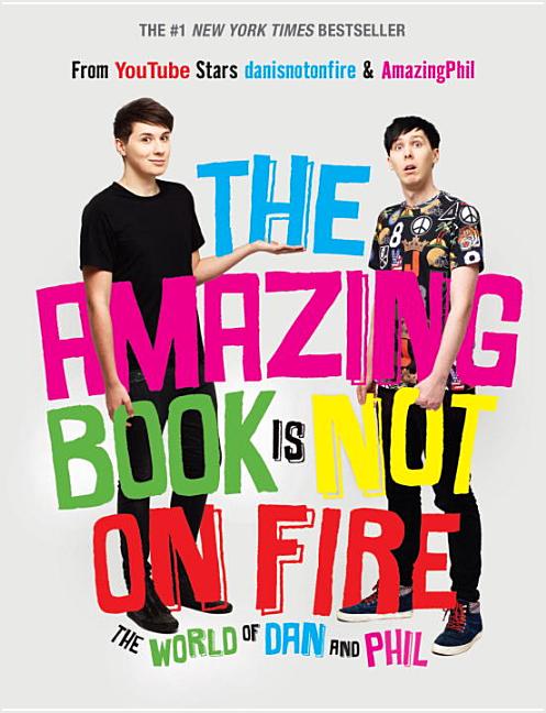Amazing Book is Not on Fire, The: The World of Dan and Phil