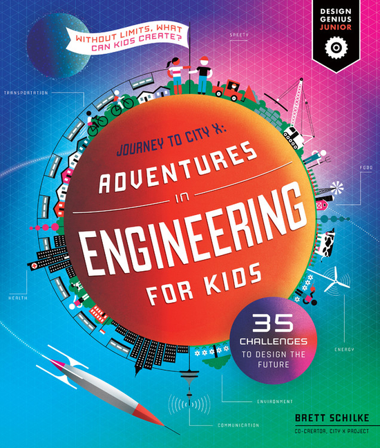 Journey to City X: Adventures in Engineering for Kids