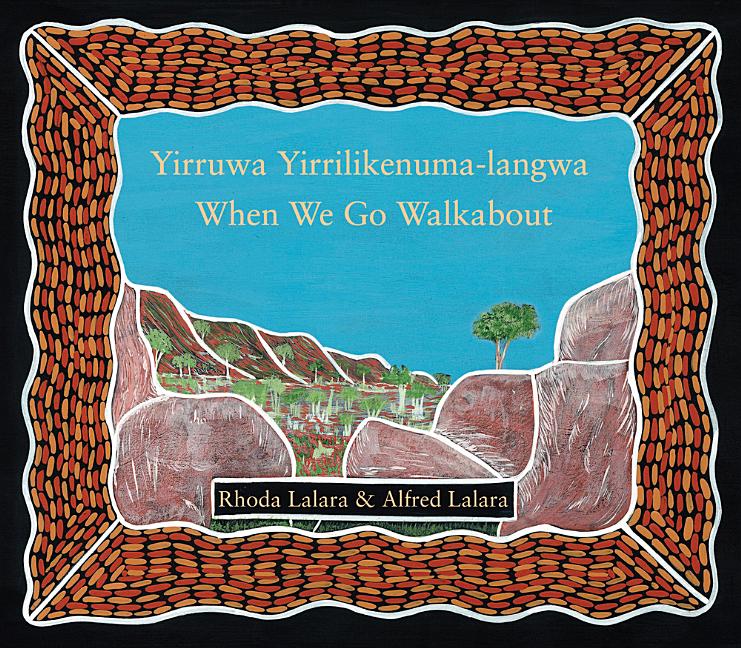 Yirruwa Yirrilikenuma-Iangwa / When We Go Walkabout