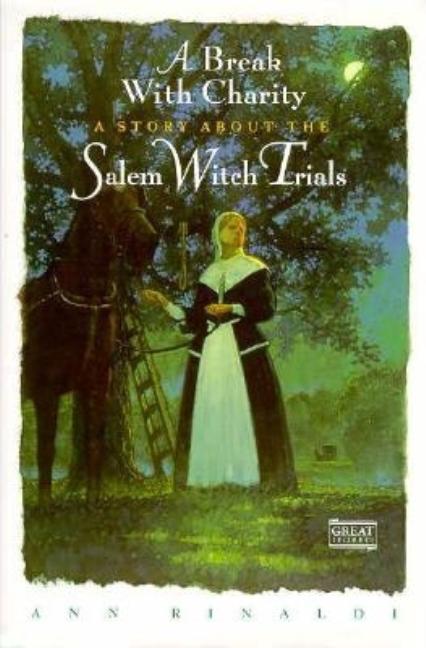 Break with Charity, A: A Story about the Salem Witch Trials