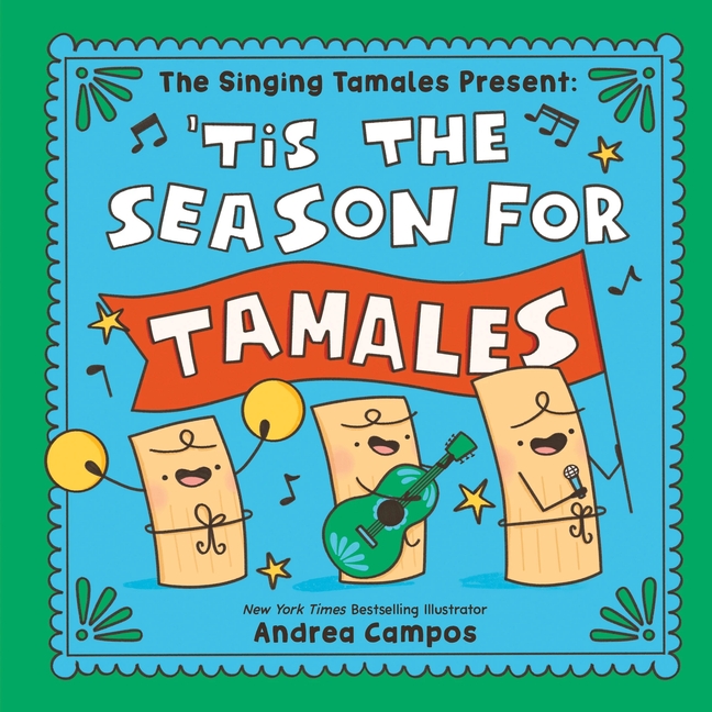 Singing Tamales Present: 'Tis the Season for Tamales!