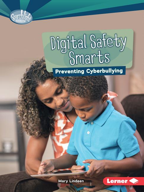 Digital Safety Smarts: Preventing Cyberbullying