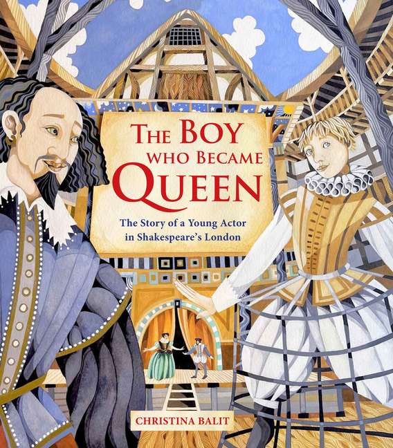 The Boy Who Became Queen: The Story of a Young Actor in Shakespeare's London