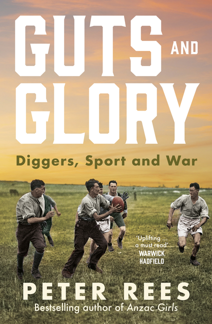 Guts and Glory: Diggers, Sport and War