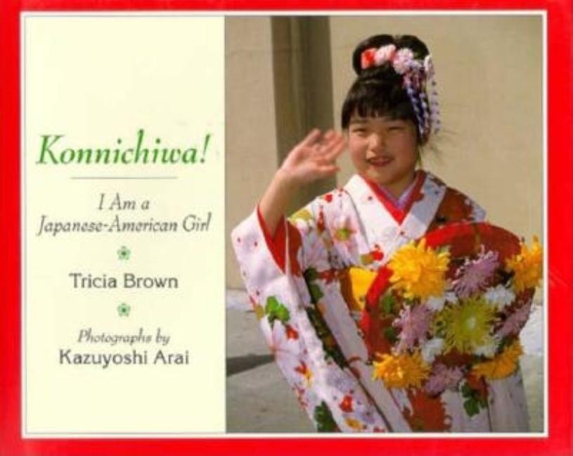 Konnichiwa! I Am a Japanese-American Girl