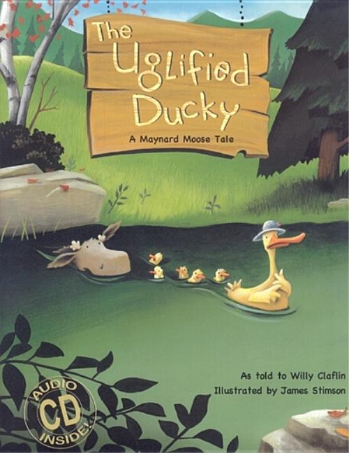 Uglified Ducky, The: A Maynard Moose Tale