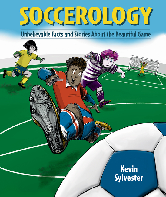 Soccerology: Unbelievable Facts and Stories About the Beautiful Game