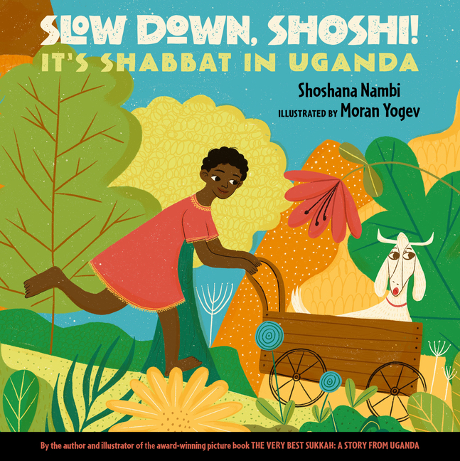 Slow Down, Shoshi!: It's Shabbat in Uganda