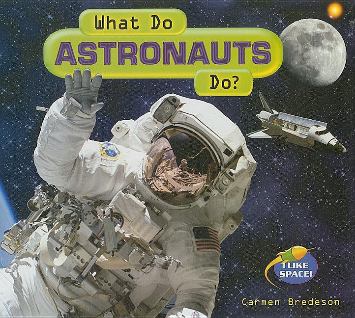 What Do Astronauts Do?