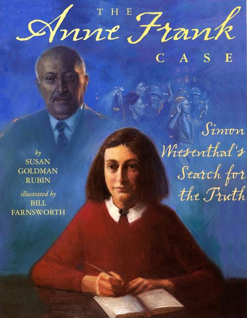 Anne Frank Case, The: Simon Wiesenthal's Search for the Truth