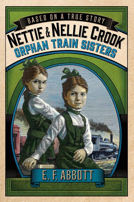 Nettie and Nellie Crook: Orphan Train Sisters
