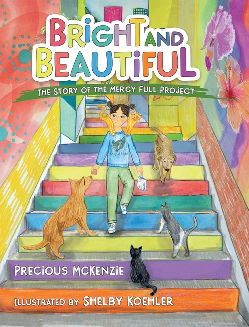 Bright and Beautiful: The Story of the Mercy Full Project
