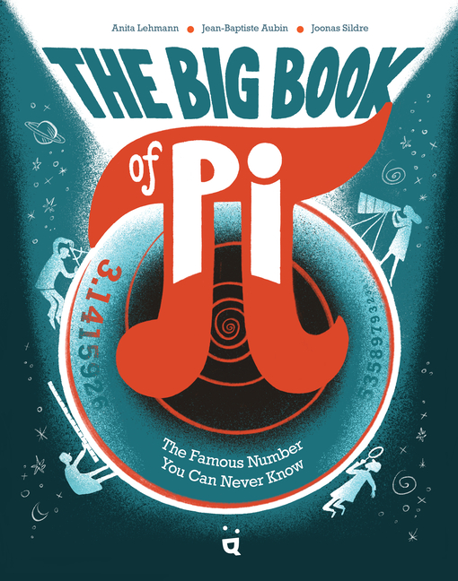 Big Book of Pi, The: The Famous Number You Can Never Know
