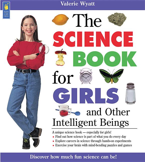 Science Book for Girls, The: And Other Intelligent Beings