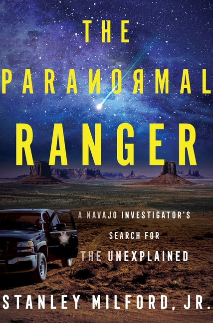 Paranormal Ranger, The: A Navajo Investigator's Search for the Unexplained