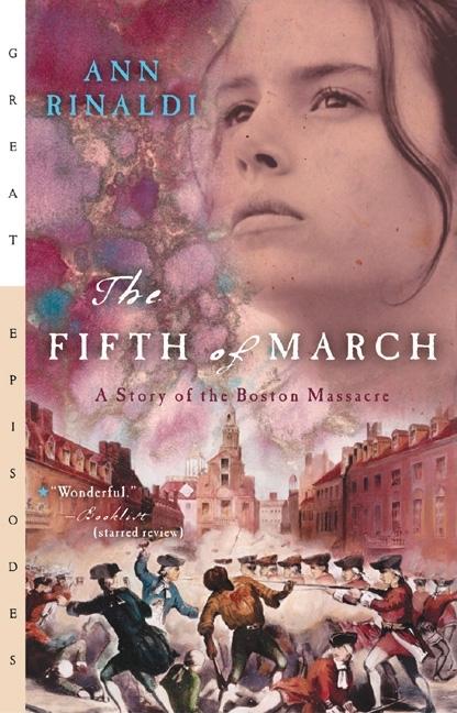 Fifth of March, The: A Story of the Boston Massacre